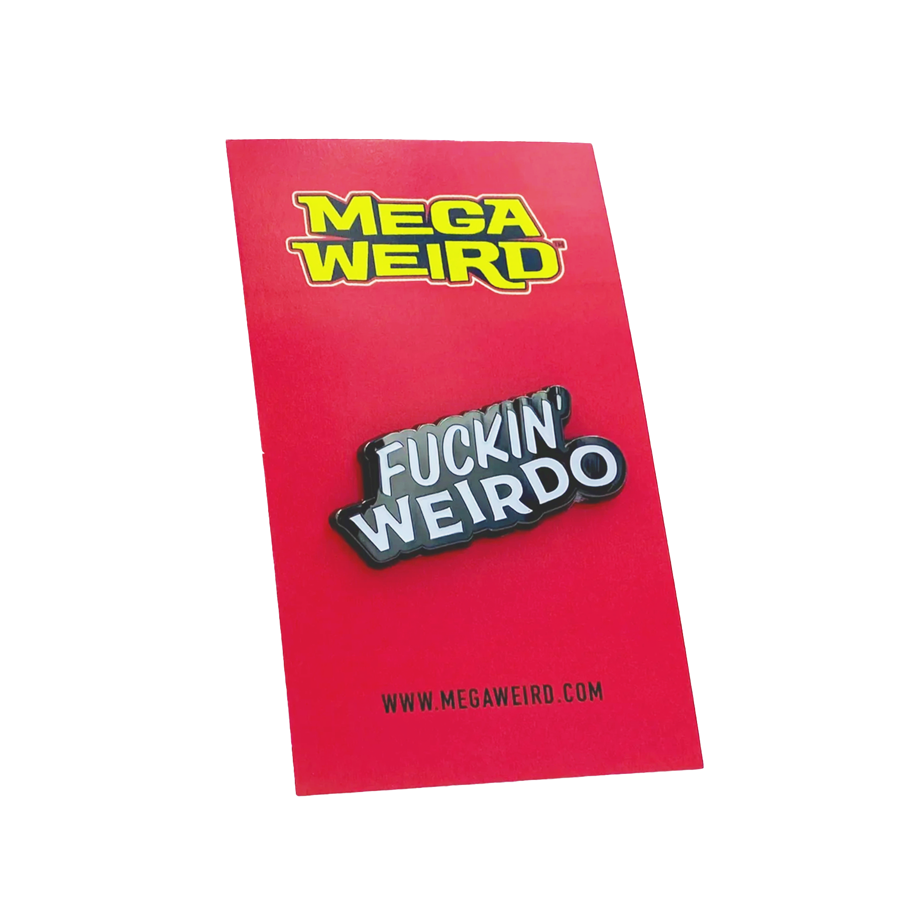 F*ckin' Weirdo Pin